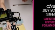 Ożyw zabytkowe grafiki! – warsztaty animacji poklatkowej
