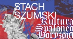 Wystawa Stacha Szumskiego Kultura spalonego horyzontu