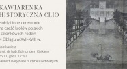 Kawiarenka Clio – Hołdy i inne ceremonie na cześć królów polskich i ich rodzin w Elblągu w XVII – XVIII w.