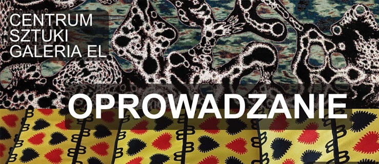 Oprowadzanie kuratorskie w Galerii EL