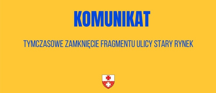 Tymczasowe zamknięcie fragmentu ul. Stary Rynek