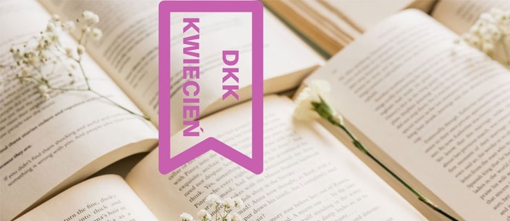 Wiosenne czytanie w DKK: grafik na kwiecień