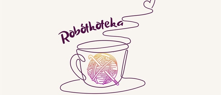 Robótkoteka – wspólne szydełkowanie