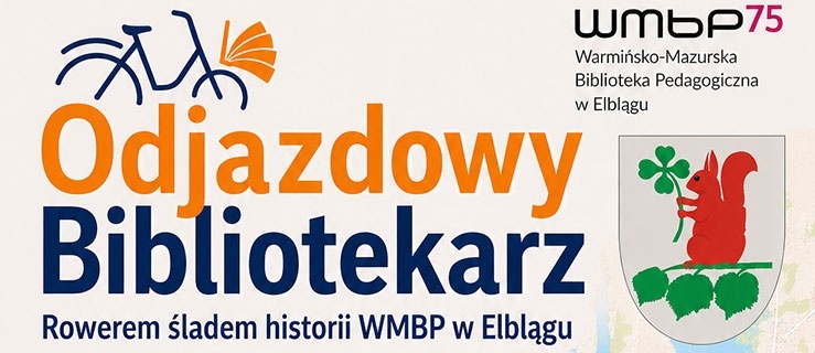 Odjazdowy Bibliotekarz - rowerem, śladami dawnych siedzib WMBP w Elblągu