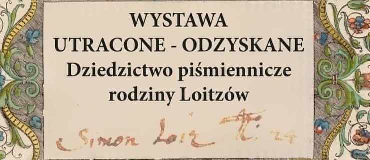 Dziedzictwo piśmiennicze rodziny Loitzów: wernisaż wystawy