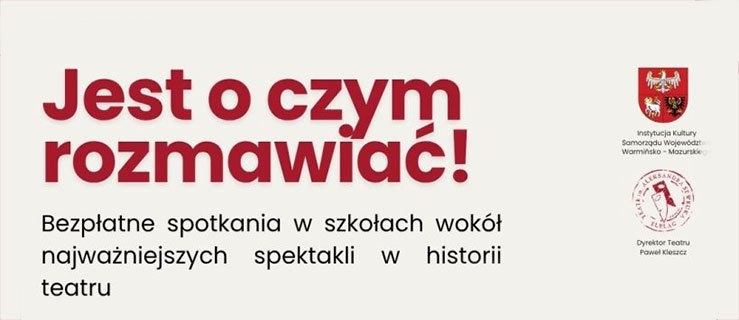 „Jest o czym rozmawiać” – teatr wychodzi do szkoły
