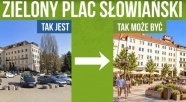 Wkrótce zazielenimy Plac Słowiański!