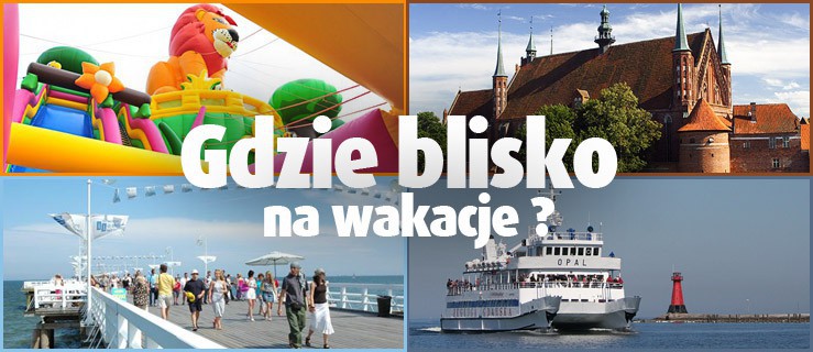 Krótkie wakacje też mogą być ciekawe! Sprawdź okoliczne atrakcje 