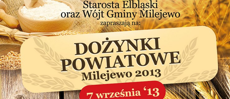 Starostwo zaprasza na Dożynki Powiatowe w Milejewie