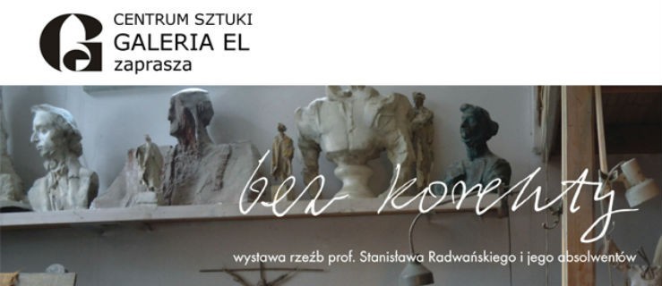 Bez korekty – wystawa rzeźby w Galerii EL