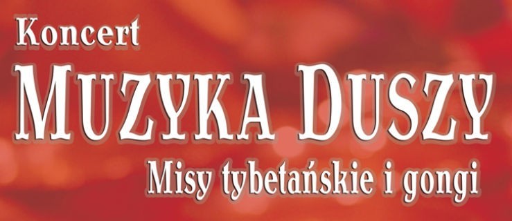 Dźwięki działające na duszę. Muzyka duszy. Misy tybetańskie i gongi
