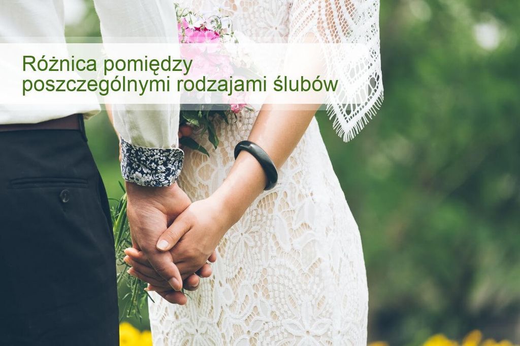 Różnica pomiędzy poszczególnymi rodzajami ślubów